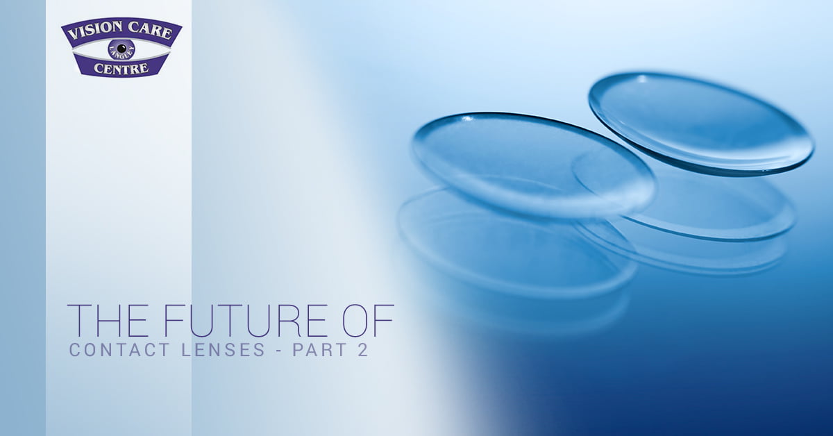 The Future Of Contact Lenses – Part 2